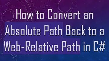 How to Convert an Absolute Path Back to a Web-Relative Path in C#