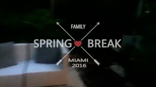 Miami Spring Break Vaction 2016