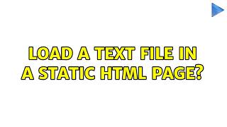 Load a text file in a static html page?