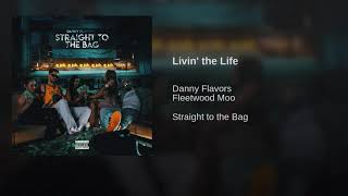 Danny Flavors | Livin' the Life Ft. Fleetwood Moo (Official Audio)