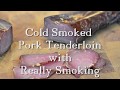 Cold Smoked Pork Tenderloin ... Best Pork Snack ... by Really Smoking