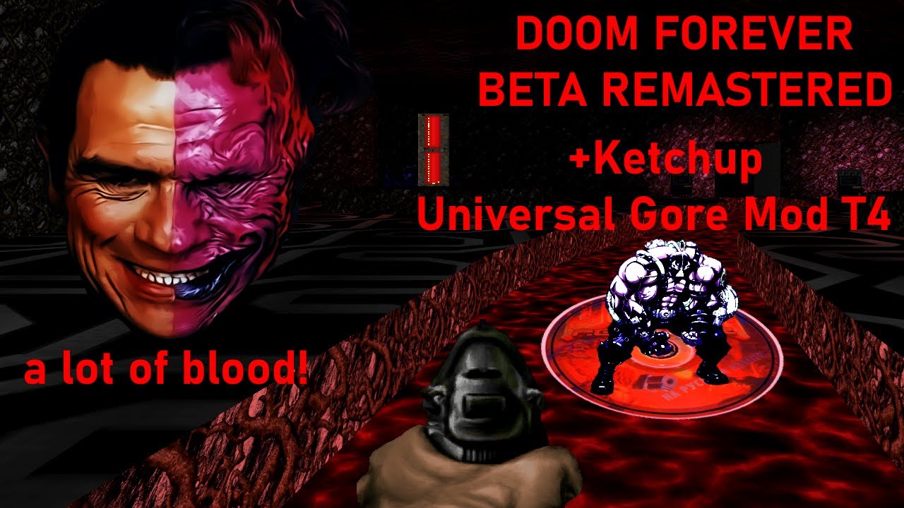 DOOM FOREVER BETA REMASTERED & Ketchup   Universal Gore Mod T4