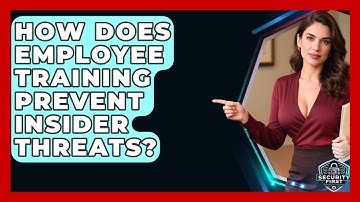 How Does Employee Training Prevent Insider Threats? - SecurityFirstCorp.com