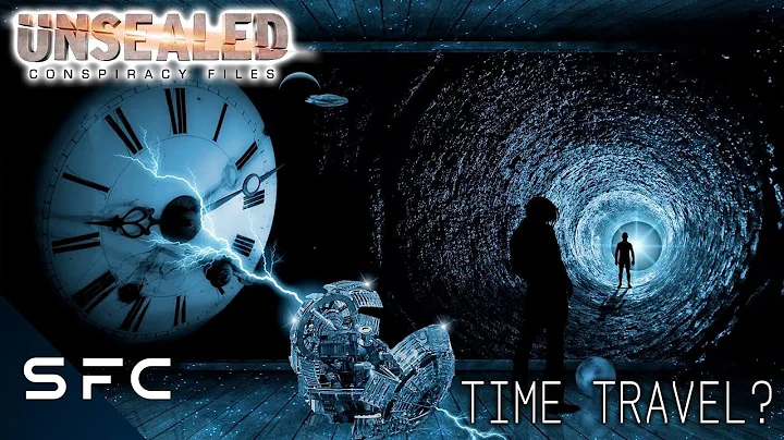 Is Time Travel Real? | Unsealed Conspiracy Files | S1E16