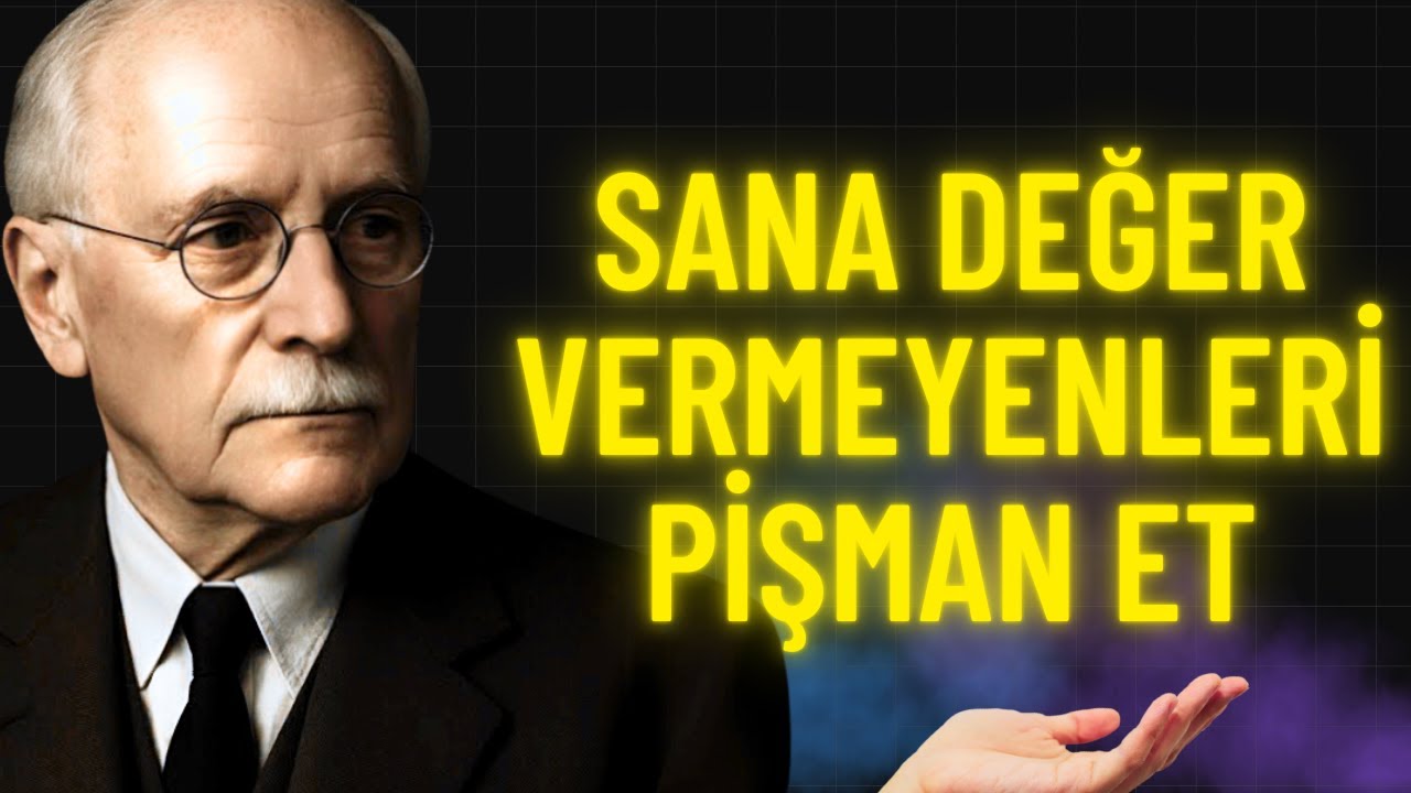 Seni Kaybettiklerine BİN PİŞMAN EDECEK 10 Davranış | Carl Jung
