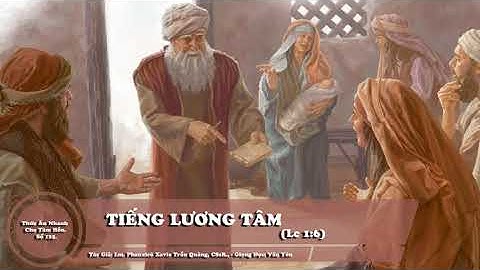 Số 125: TIẾNG LƯƠNG TÂM -  Lm. Phanxicô Xavie Trần Quảng, CSsR.,