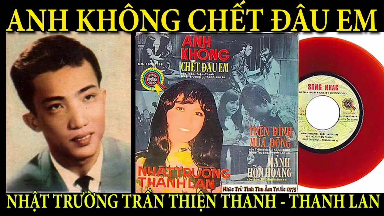 ANH%20KHÔNG%20CHẾT%20ĐÂU%20EM%20🔥🎼%20NHẬT%20TRƯỜNG%20-%20THANH%20LAN%20-%20Nhạc%20trước%201975%20TRẦN%20%20THIỆN%20THANH%20-%20YouTube