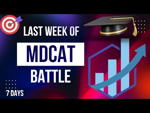 Last week of Mdcat preparation|| 7 days strategy||How to study in last ...