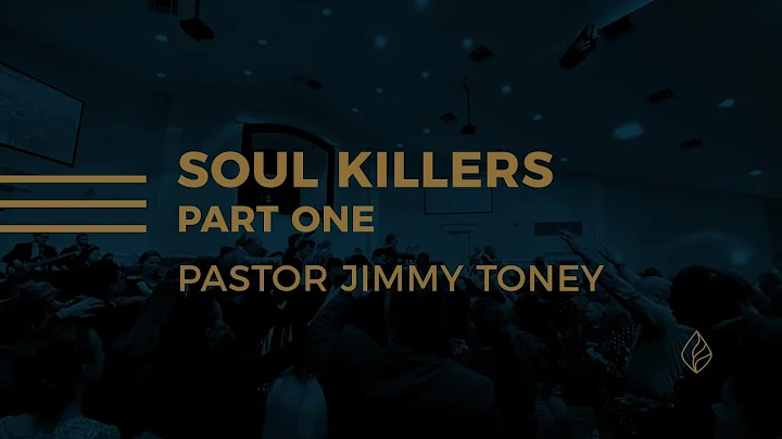 Soul Killers / Part One / Pastor Jimmy Toney
