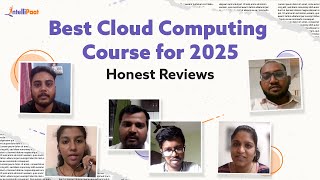 Best Cloud Computing Course For 2025 | Learn Cloud Computing Course Online - Intellipaat Reviews