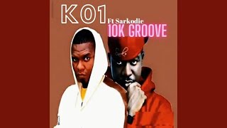 K01 - 10K Groove (feat. Sarkodie) [Official Audio] |G46 AFRO BEATS