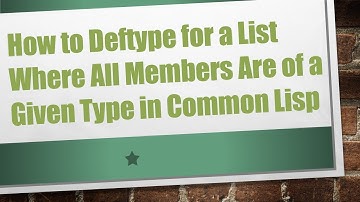 How to Deftype for a List Where All Members Are of a Given Type in Common Lisp