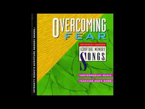 OVERCOMING FEAR - SCRIPTURE MEMORY SONGS 1993