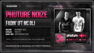 Phuture Noize ft. MC DL - Fadin (Official HQ Preview)