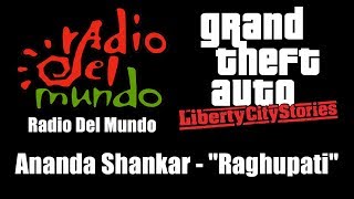 GTA: Liberty City Stories - Radio Del Mundo | Ananda Shankar - 'Raghupati'