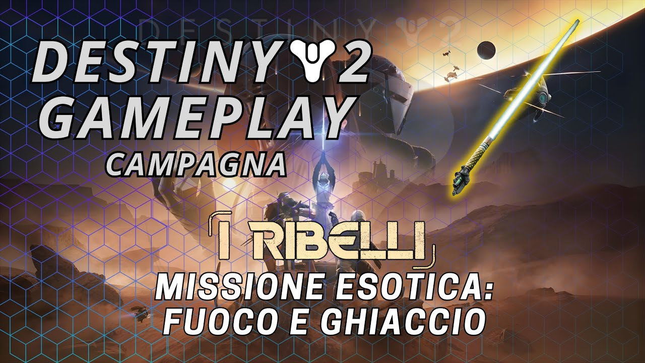 Destiny 2 MISSIONE ESOTICA #10 FUOCO E GHIACCIO [ Campagna ] I Ribelli