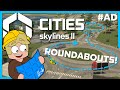 All The Roundabouts!!! - Cities: Skylines II #AD