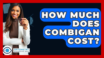 How Much Does Combigan Cost? - Optometry Knowledge Base