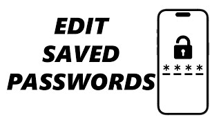 How To Edit Saved Password On iPhone