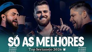 Mix Sertanejo 2026 🎼 As Melhores e Mais Tocadas de 2025 🔥 Só Sucessos Sertanejo