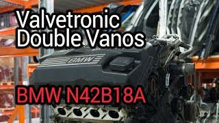 :   Valvetronic     ?     BMW N42B18A