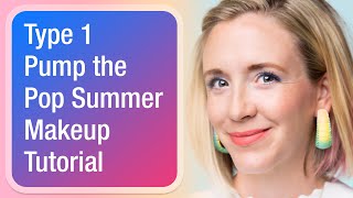 Type 1 Pump the Pop Summer Makeup Tutorial