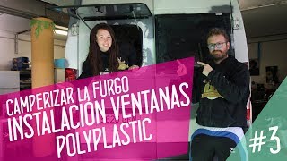 Cómo INSTALAR VENTANAS en FURGONETA  Polyplastic (Camperización furgoneta)