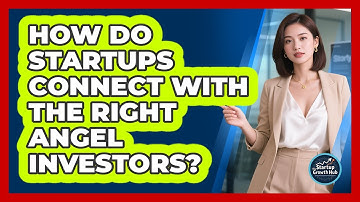 How Do Startups Connect With The Right Angel Investors? - The Startup Growth Hub
