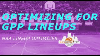 Tips For Using Analytic City's Advanced NBA Optimizer While Building a GPP Lineup