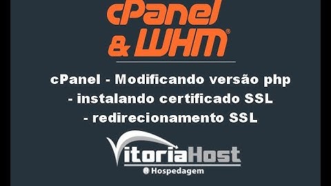 cPanel - Modificando versão php - instalando certificado SSL - redirecionamento SSL