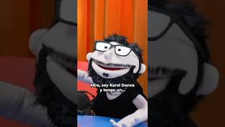 La gran karol Dance nooooo!!!! 😳