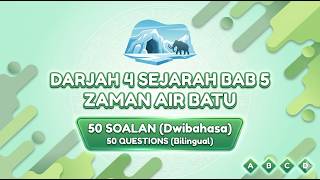 Sejarah Tahun 4 KSSR | Bab 5 Zaman Air Batu | 50 Soalan Objektif & Jawapan