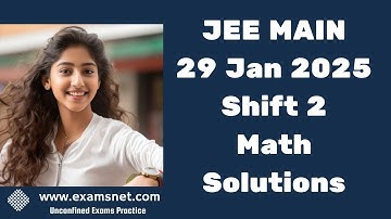 JEE Main 29 Jan 2025 Shift 2 Math paper clear solution explanations for questions 1 to 25
