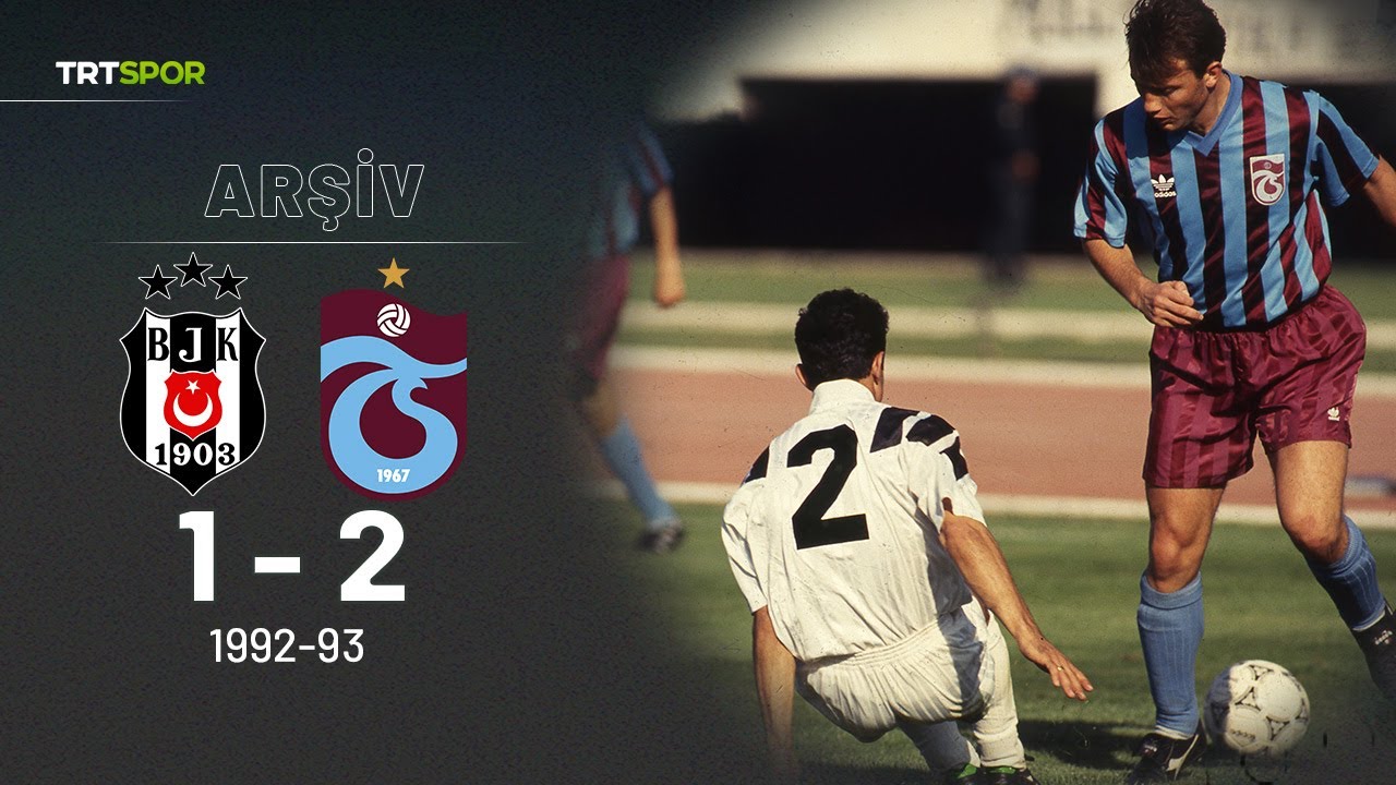 Nostalji - Özet | Beşiktaş - Trabzonspor (1992-93) Trabzon deplasmanda güldü