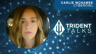 Cyber security career advice - Trident Talks | Carlie Mcnamee (SOC Manager) Update
