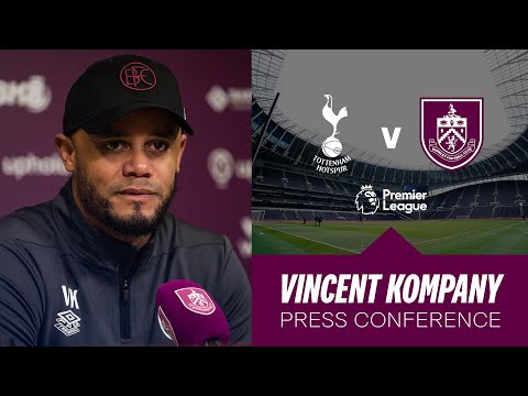 Vincent Kompany's Spurs Pre Match Press Conference | PREVIEW | Tottenham Hotspur v Burnley