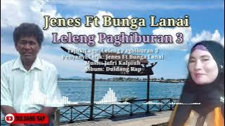 Jenes Ft Bunga Lanai - Leleng Paghiburan 3 (Duldang Rap Music)