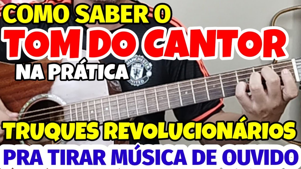🎸Como ACHAR o TOM DO CANTOR  na hora de TIRAR MÚSICAS de OUVIDO no VIOLÃO! DICAS REVOLUCIONÁRIAS
