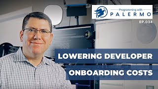 Lowering Developer Onboarding Costs | Programming with Palermo, ep.034