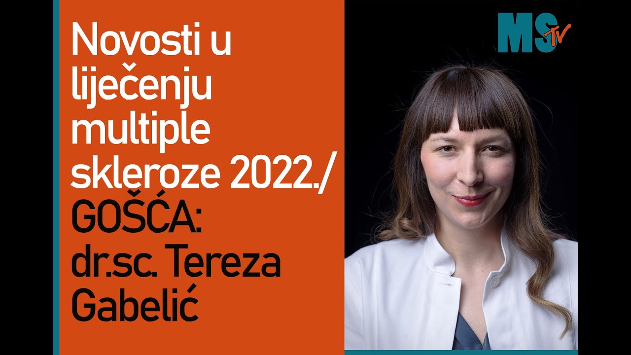 MSTV podcast: Novosti u liječenju multiple skleroze 2022./dr.sc.Tereza Gabelić