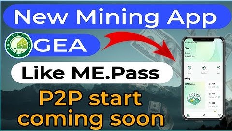 GEA Mining App Full Details | ME.Pass Style Mining | P2P Update