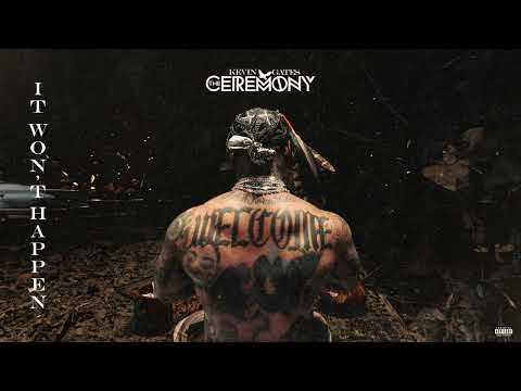 Kevin Gates - It Won’t Happen (Official Audio)