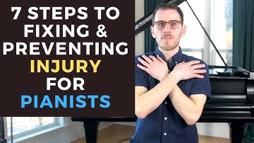 7 Steps to Fixing & Preventing Pain, Tendonitis & Injury For Pianists
