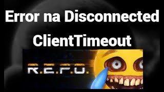 Paano Ayusin ang Error na Disconnected ClientTimeout sa R.E.P.O. – Mabilis na Solusyon!
