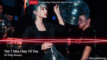 NONSTOP Vinahouse 2019 - Thứ 7 Máu Chảy Về Tim Ft Cục Xì Lầu Ông Bê Lắp Remix - DJ Hiệp BANANA