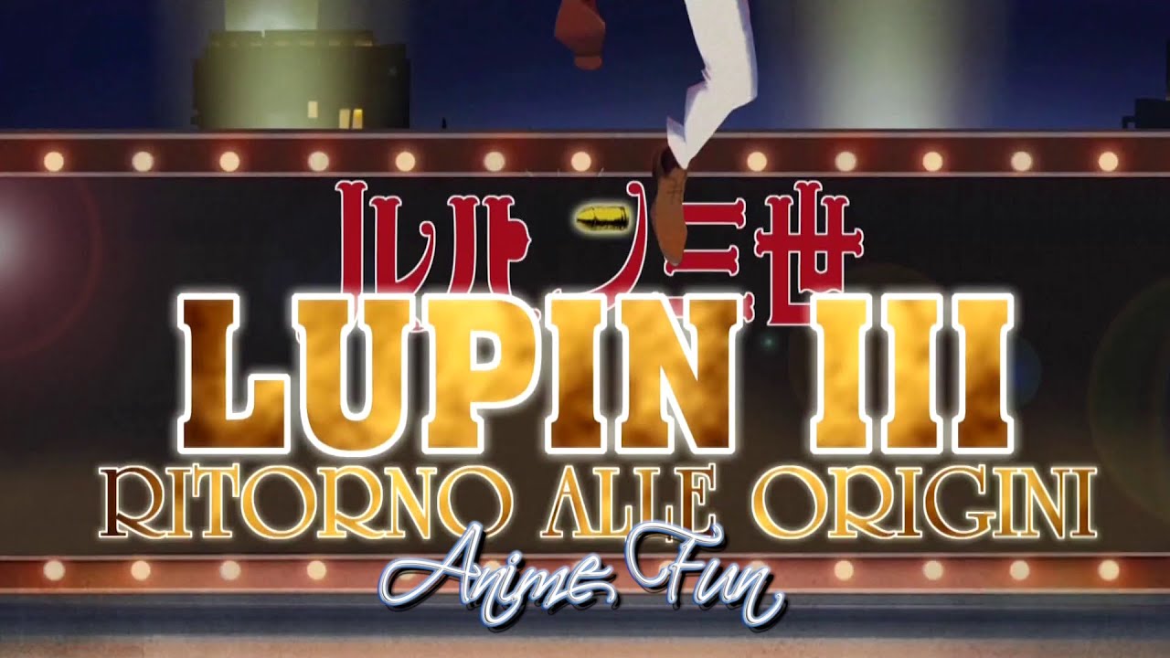LUPIN LADRO FULL TIME (LUPIN III: RITORNO ALLE ORIGINI) - videosigla full - GIORGIO VANNI