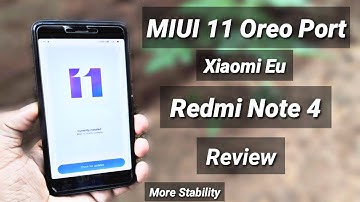 MIUI 11 Oreo Port ROM for Redmi Note 4/4X (Mido) Review | more stability and better than Pie Port