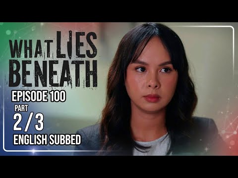 What Lies Beneath | Episode 100 (2/3) | (w/ English Subtitles)