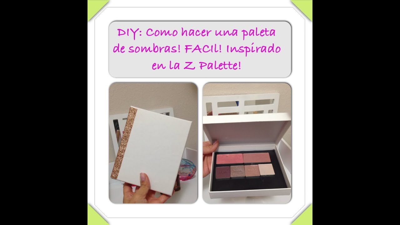 DIY: Como hacer una paleta de sombras! FACIL! Inspirado en la Z Palette