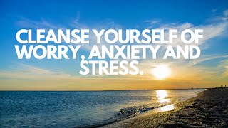 Cleanse yourself of worry anxiety and stress GUIDED SLEEP MEDITATION